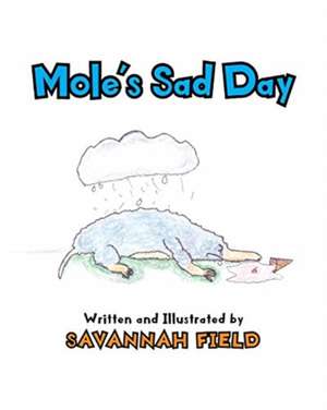 Mole's Sad Day de Savannah Field