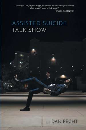 Assisted Suicide Talk Show de Dan Fecht