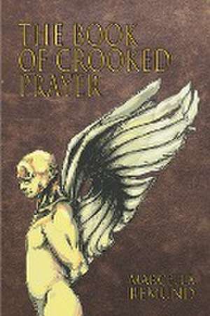 The Book of Crooked Prayer de Marcella Remund