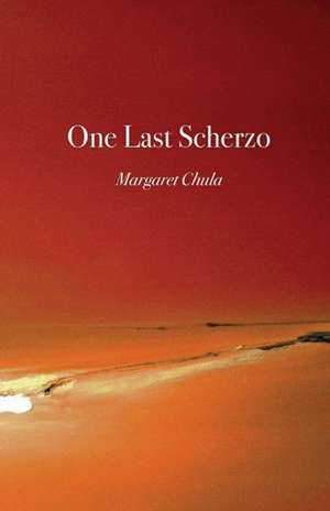 One Last Scherzo de Margaret Chula