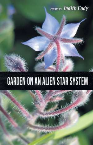 Garden on an Alien Star System de Judith Cody