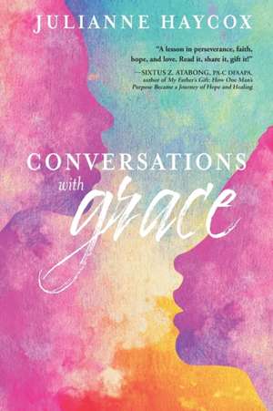 Conversations with Grace de Julianne Haycox