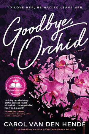 Goodbye, Orchid de Carol van den Hende