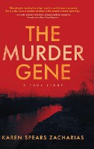The Murder Gene de Karen Spears Zacharias