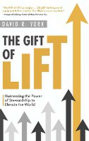 The Gift of Lift de David R York