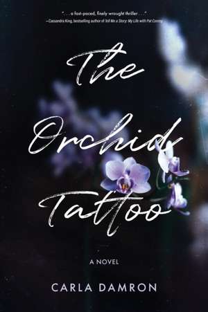 The Orchid Tattoo de Carla Damron