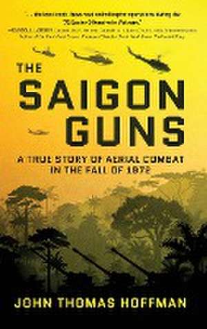 The Saigon Guns de John Thomas Hoffman