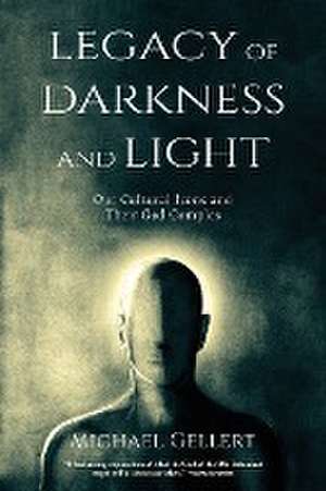 Legacy of Darkness and Light de Michael Gellert