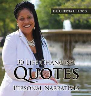 30 Life Changing Quotes de Christa L. Flood