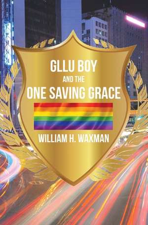 GLLU Boy and the One Saving Grace¿ de William Waxman