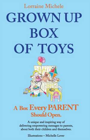 Grown Up Box of Toys de Lorraine Michele