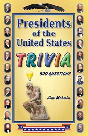 Presidents of the United States Trivia de Jim McLain