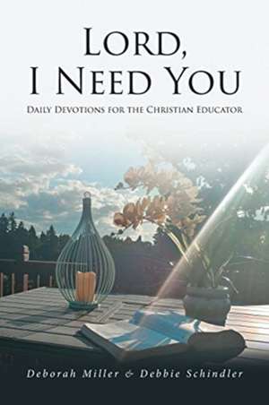 Lord, I Need You de Deborah Miller