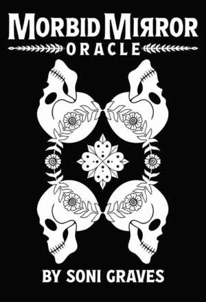 Morbid Mirror Oracle de Soni Graves