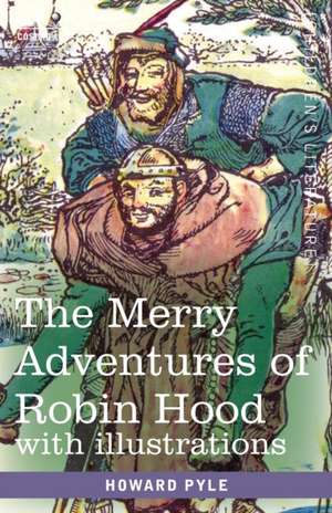 The Merry Adventures of Robin Hood de Howard Pyle