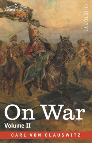 On War Volume II de Carl Von Clausewitz