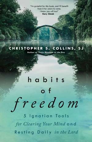 Habits of Freedom de Christopher S Collins