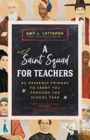 A Saint Squad for Teachers de Amy J Cattapan