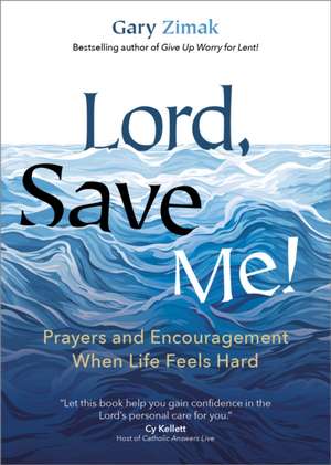 Lord, Save Me! de Gary Zimak