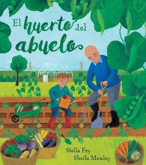 El Huerto del Abuelo de Stella Fry