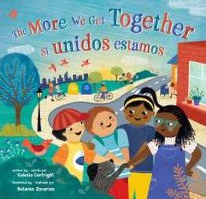 The More We Get Together (Bilingual Spanish & English) de Celeste Cortright