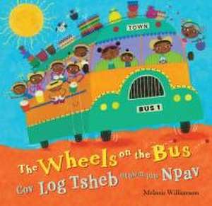 Wheels on the Bus (Bilingual Hmong & English) de Stella Blackstone