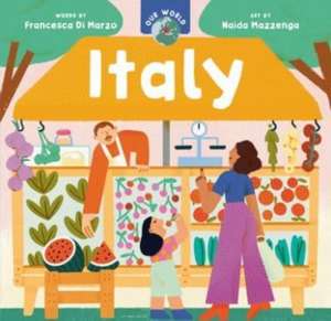 Our World: Italy de Francesca Di Marzo