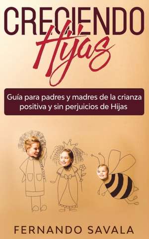 Creciendo hijas de Fernando Savala