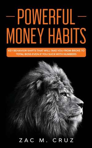 Powerful Money Habits de Zac M. Cruz