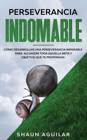 Perseverancia Indomable de Shaun Aguilar