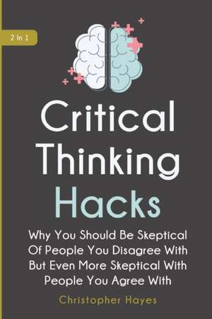 Critical Thinking Hacks 2 In 1 de Christopher Hayes