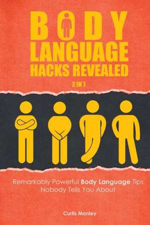 Body Language Hacks Revealed 2 In 1 de Curtis Manley