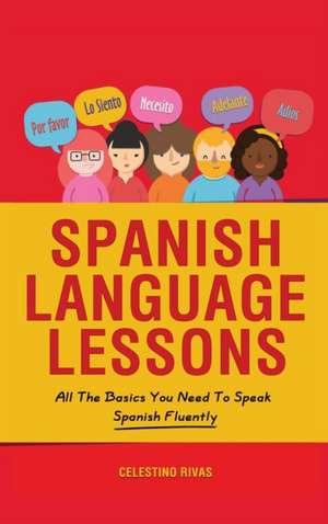 Spanish Language Lessons de Celestino Rivas
