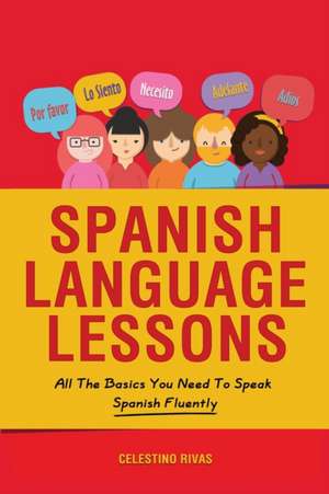 Spanish Language Lessons de Celestino Rivas