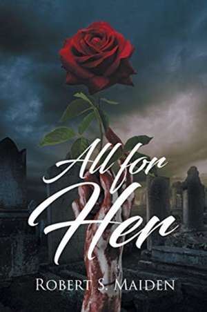 All for Her de Robert S. Maiden