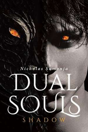 Dual Souls: Shadow de Nicholas Sumonja