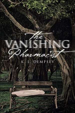 The Vanishing Pharmacist de K. L. Dempsey