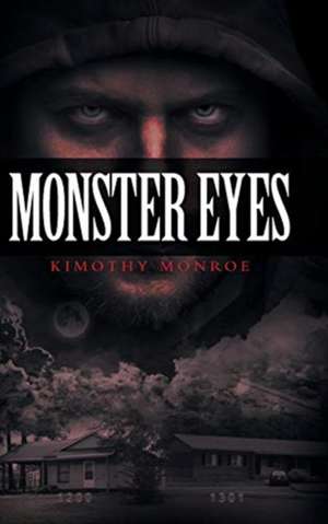 Monster Eyes de Kimothy Monroe