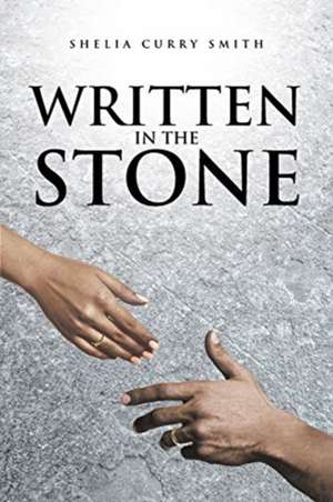 Written in the Stone de Shelia Curry Smith