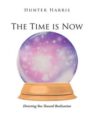 The Time is Now de Hunter Harris