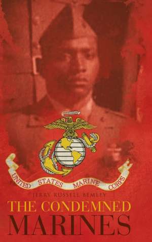 The Condemned Marines de Jerry Russell Bemley