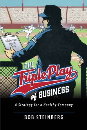 The Triple Play of Business de Bob Steinberg