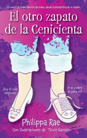 El otro zapato de la Cenicienta de Philippa Rae