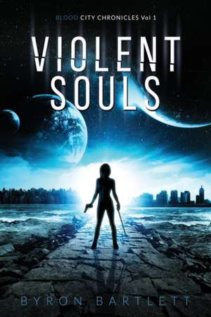 Violent Souls de Bryon Bartlett