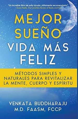 Mejor Sueño, Vida Más Feliz de Venkata L. Buddharaju