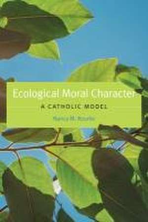 Ecological Moral Character de Nancy M. Rourke