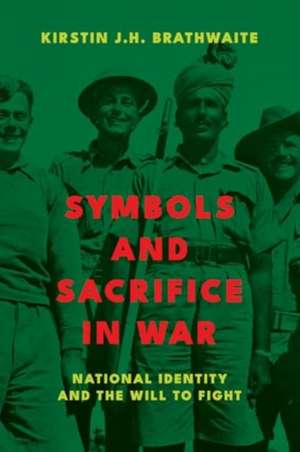 Symbols and Sacrifice in War de Kirstin J. H. Brathwaite