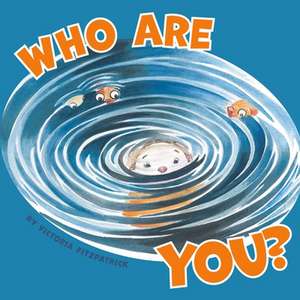 WHO ARE YOU? de Victoria A L Fitzpatrick