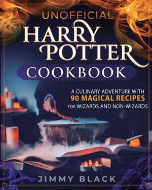 Unofficial Harry Potter Cookbook de Jimmy Black