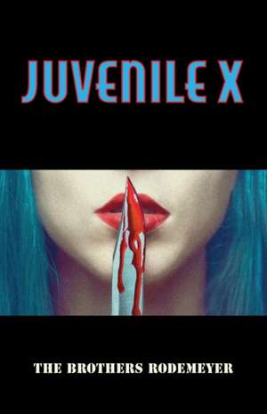 JUVENILE X de The Brothers Rodemeyer